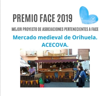 El Mercado Medieval de Orihuela se alza con el Premio Nacional 'FACE 2019' como Mejor Proyecto de Asociaciones de la Federación de Celíacos de España, por su carácter inclusivo con el colectivo