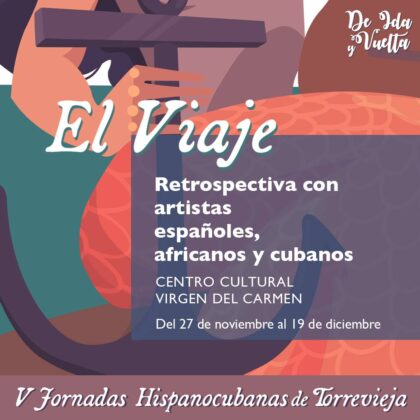 Torrevieja, evento: Inauguración de la exposición de arte plástico 'El viaje', dentro de las V Jornadas Hispanocubanas 'De ida y vuelta'