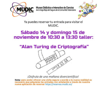 Desamparados de Orihuela, evento: Taller 'Alan Turing de criptografía', en una jornada para jugar a descifrar mensajes ocultos, organizada por el Museo de Ciencias MUDIC de la UMH