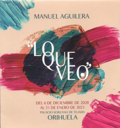 Orihuela, evento cultural: Exposición de pintura 'Lo que veo', del artista Manuel Aguilera