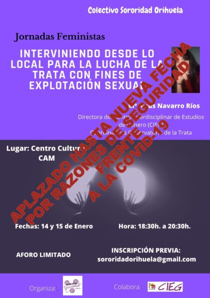 Orihuela, evento: APLAZADAS Inscripción para las I Jornadas Feministas 'Interveniendo desde lo local para la lucha de la trata con fines de explotación sexual', organizado por el colectivo 'Sororidad Orihuela'