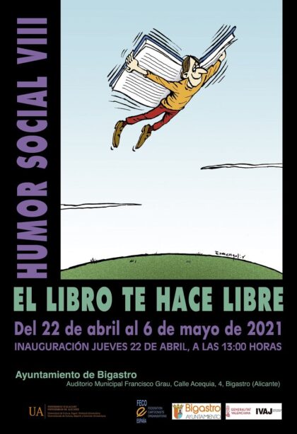 Bigastro, evento cultural: Exposición 'Un libro te hace libre', con dibujos de humoristas gráficos que muestran una visión de la libertad de los libros, dentro de los actos del Día Internacional del Libro