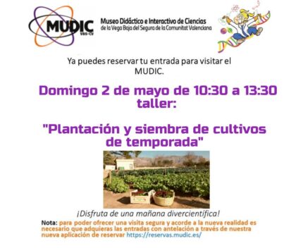 Desamparados de Orihuela, evento: Reservas para el taller 'Plantación y siembra de cultivos de temporada', organizado por el Museo de Ciencias MUDIC de la UMH