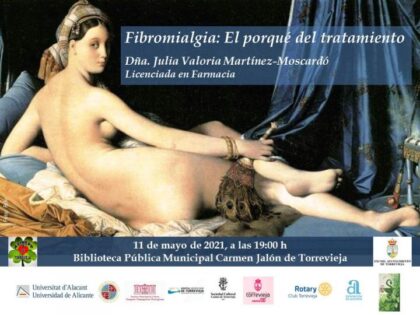 Torrevieja, evento: Conferencia 'Fibromialgia, el porqué del tratamiento', por la licenciada en Farmacia, Julia Valoria, dentro de las actividades del día de la Fibromialgia, organizadas por la asociación ASIMEPP