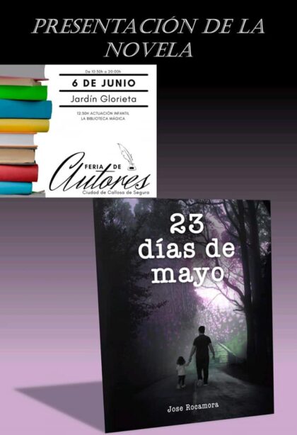 Callosa de Segura, evento cultural: Presentación de la novela del escritor callosino José Rocamora '23 días de mayo', dentro de la Feria de autores organizada por la Concejalía de Cultura
