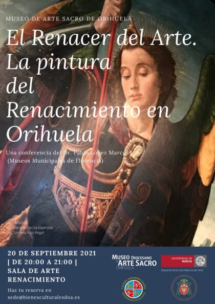 Orihuela, evento cultural: Conferencia 'El Renacer del Arte. La pintura del Renacimiento en Orihuela', organizada por el Museo Diocesano de Arte Sacro y Cátedra 'Arzobispo Loazes' de la Universidad de Alicante (UA)