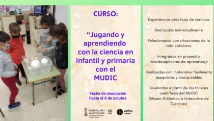 Orihuela, evento: Inscripción en el curso 'Jugando y aprendiendo con la ciencia en Infantil y Primaria con el MUDIC (Museo Didáctico e Interactivo de Ciencias)', organizado por el CEFIRE y el MUDIC