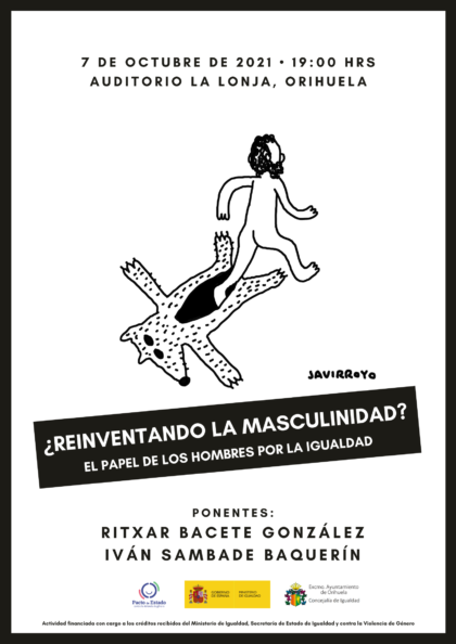 Orihuela, evento cultural: Conferencia '¿Cómodos con nuestros privilegios? El papel de los hombres frente al machismo', dentro de la jornada '¿Reiventando la masculinidad? El papel de los hombres por la igualdad', organizada por la Concejalía de Igualdad