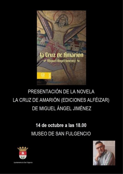 San Fulgencio, evento cultural: Presentación de la novela 'La cruz de Amarión', del escritor Miguel Ángel Jiménez, organizada por el Ayuntamiento