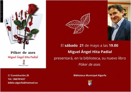 Algorfa, evento cultural: Presentación del nuevo libro del escritor Miguel Ángel Hita Padial, 'Póker de ases', organizada por la Biblioteca Municipal
