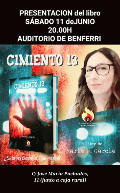Benferri, evento cultural: Presentación del primero libro de la autora oriolana María José García, 'Cimiento 13', organizada por 'Anima Ignis Ediciones'