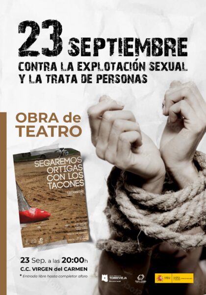 Torrevieja, evento cultural: Representación de la obra de teatro 'Segaremos ortigas con los tacones' sobre la prostitución, la mujer y el machismo, organizada por Concejalía de Bienestar Social