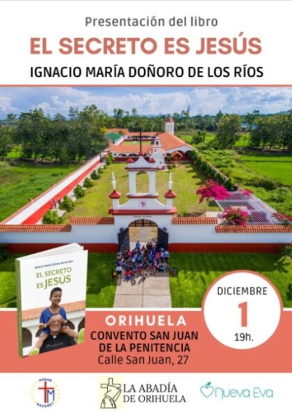 Orihuela, evento cultural: Presentación del libro 'El secreto es Jesús', del autor Ignacio María Doñoro de los Ríos, organizada por 'La abadía de Orihuela'
