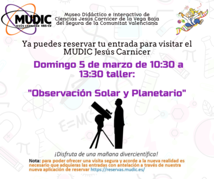 Desamparados de Orihuela, evento: Reservas para el taller 'Observación solar y planetario', organizado por el Museo de Ciencias MUDIC 'Jesús Carnicer' de la Universidad Miguel Hernández (UMH)